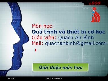 Bài giảng Quá trình và thiết bị cơ học - Chương 1: Những kiến thức cơ bản về thủy lực học - Quách An Bình