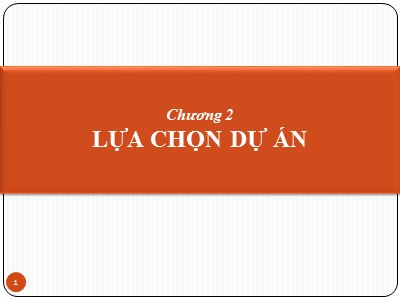 Bài giảng Quản lý dự án - Chương 2: Lựa chọn dự án