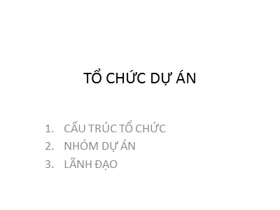 Bài giảng Quản lý dự án - Chương 2: Tổ chức dự án (Phần 1)