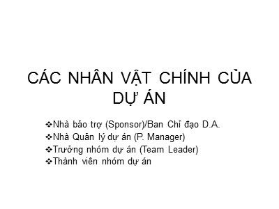 Bài giảng Quản lý dự án - Chương 4: Các nhân vật chính của dự án