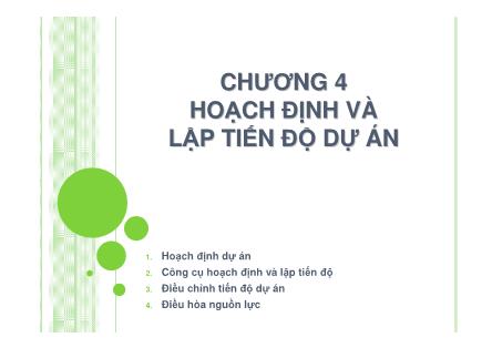 Bài giảng Quản lý dự án - Chương 4: Hoạch định và lập tiến độ dự án