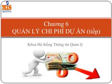Bài giảng Quản lý dự án - Chương 6: Quản lý chi phí dự án (Tiếp)