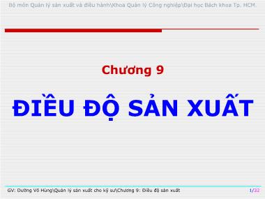 Bài giảng Quản lý sản xuất cho kỹ sư - Chương 9: Điều độ sản xuất - Đường Võ Hùng