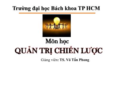 Bài giảng Quản trị chiến lược - Chương 1: Giới thiệu về môn học - Võ Tấn Phong