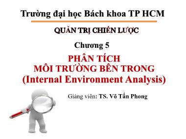 Bài giảng Quản trị chiến lược - Chương 5: Phân tích môi trường bên trong (Internal environment analysis) - Võ Tấn Phong