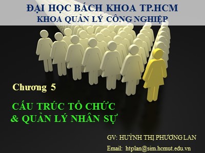 Bài giảng Quản trị kinh doanh cho kỹ sư - Chương 5: Cấu trúc tổ chức & Quản lý nhân sự - Huỳnh Thị Phương Lan