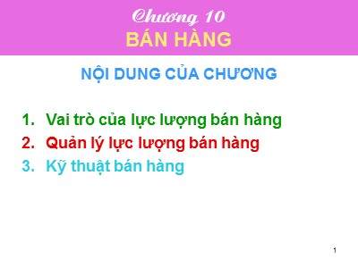 Bài giảng Tiếp thị giữa các tổ chức - Chương 10: Bán hàng - Dương Thị Ngọc Liên