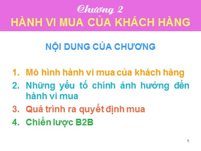 Bài giảng Tiếp thị giữa các tổ chức - Chương 2: Hành vi mua của khách hàng - Dương Thị Ngọc Liên