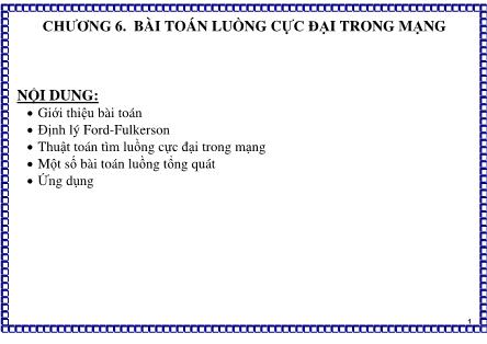 Bài giảng Toán rời rạc 2 - Chương 6: Bài toán luồng cực đại trong mạng