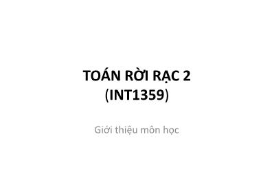 Bài giảng Toán rời rạc 2 - Chương mở đầu: Giới thiệu môn học
