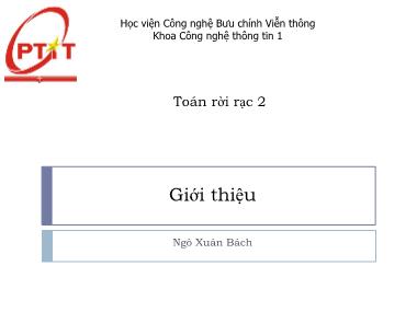 Bài giảng Toán rời rạc 2 - Chương mở đầu: Giới thiệu - Ngô Xuân Bách