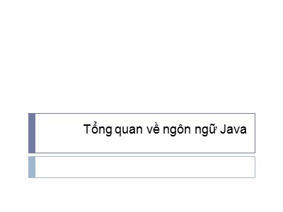 Bài giảng Tổng quan về ngôn ngữ Java