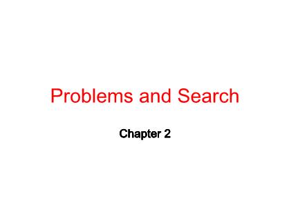 Bài giảng Trí tuệ nhân tạo - Chapter 2: Problems and Search