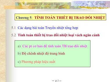 Bài giảng Truyền nhiệt - Chương 5: Tính toán thiết bị trao đổi nhiệt - Hà Anh Tùng