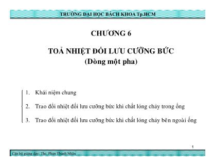 Bài giảng Truyền nhiệt - Chương 6: Tỏa nhiệt đối lưu cưỡng bức (Dòng một pha) - Phan Thành Nhân