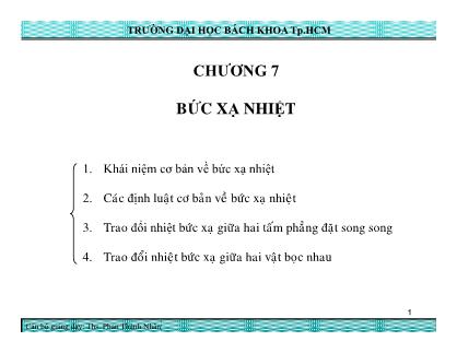 Bài giảng Truyền nhiệt - Chương 7: Bức xạ nhiệt - Phan Thành Nhân