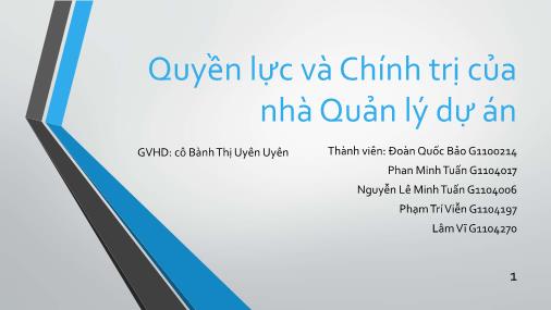 Bài thuyết trình môn Quản lý dự án cho kĩ sư - Đề tài: Quyền lực và Chính trị của nhà Quản lý dự án - Đoàn Quốc Bảo