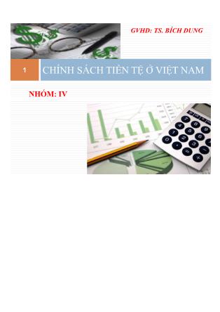 Bài thuyết trình Những nguyên lý cơ bản của chủ nghĩa Mác - Lênin - Đề tài: Chính sách tiền tệ ở Việt Nam