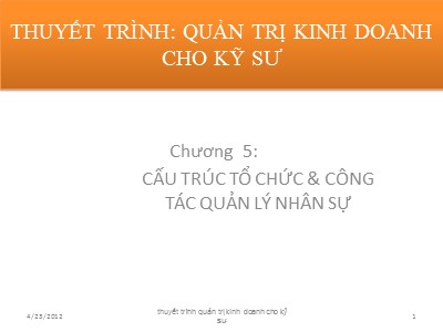 Bài thuyết trình Quản trị kinh doanh cho kỹ sư - Chương 5: Cấu trúc tổ chức & Công tác quản lý nhân sự - Nguyễn Thị Toán