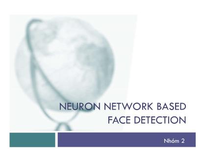 Bài thuyết trình Tiểu luận Neuron network based face detection - Trịnh Đình Nam