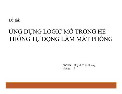 Bài thuyết trình Tiểu luận Ứng dụng logic mờ trong hệ thống tự động làm mát phòng