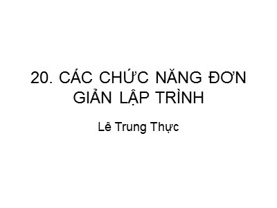 Bài giảng CAD/CAM/CNC - Phần 20: Các chức năng đơn giản lập trình - Lê Trung Thực