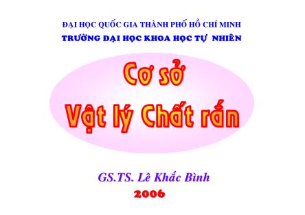 Bài giảng Cơ sở vật lý chất rắn - Bài 1: Tinh thể chất rắn - Lê Khắc Bình