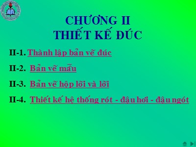 Bài giảng Công nghệ kim loại - Phần I: Công nghệ đúc - Chương 2 : Thiết kế đúc