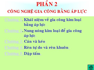 Bài giảng Công nghệ kim loại - Phần II: Công nghệ gia công bằng áp lực