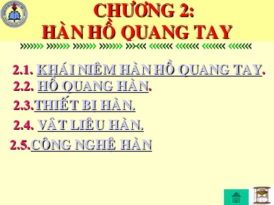 Bài giảng Công nghệ kim loại - Phần III: Công nghệ hàn - Chương 2: Hàn hồ quang tay