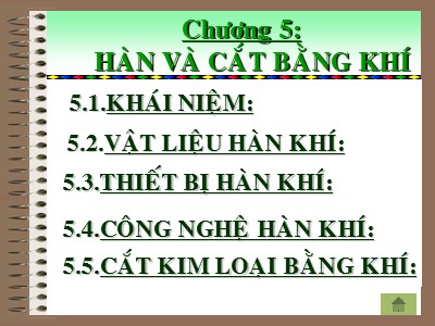 Bài giảng Công nghệ kim loại - Phần III: Công nghệ hàn - Chương 5: Hàn và cắt bằng khí