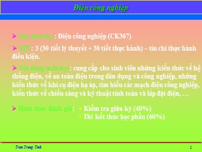 Bài giảng Điện công nghiệp - Chương 1: Khái quát hệ thống điện - Trần Trung Tính