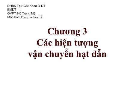 Bài giảng Dụng cụ bán dẫn - Chương 3: Các hiện tượng vận chuyển hạt dẫn - Hồ Trung Mỹ