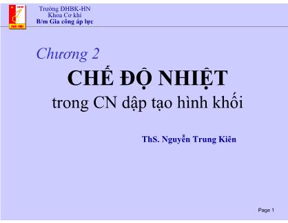 Bài giảng Gia công áp lực - Chương 2: Chế độ nhiệt trong công nghệ dập tạo hình khối - Nguyễn Trung Kiên