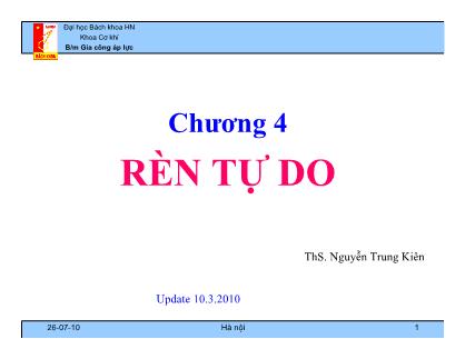 Bài giảng Gia công áp lực - Chương 4: Rèn tự do - Nguyễn Trung Kiên