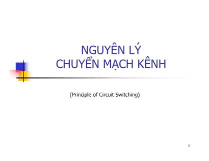 Bài giảng Kỹ thuật chuyển mạch - Chương 2: Nguyên lý chuyển mạch kênh