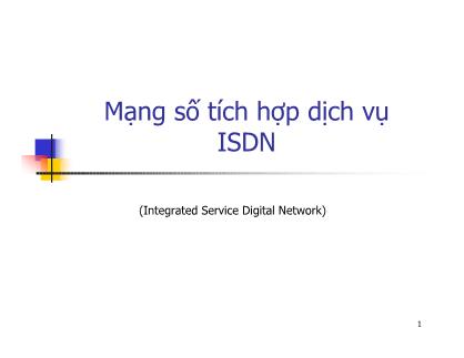 Bài giảng Kỹ thuật chuyển mạch - Chương 4: Mạng số tích hợp dịch vụ ISDN