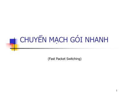Bài giảng Kỹ thuật chuyển mạch - Chương 5: Chuyển mạch gói nhanh