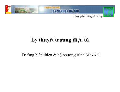 Bài giảng Lý thuyết trường điện từ - Chương 11: Trường biến thiên & hệ phương trình Maxwell - Nguyễn Công Phương