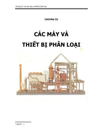 Bài giảng Máy và thiết bị sản xuất vật liệu xây dựng - Chương 3: Các loại máy và thiết bị phân loại (Phần 1)