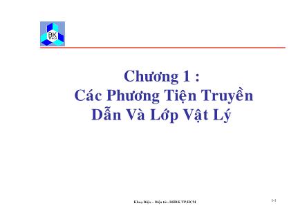 Bài giảng môn Truyền số liệu và mạng -  Chương 1: Các phương tiện truyền dẫn và lớp vật lý