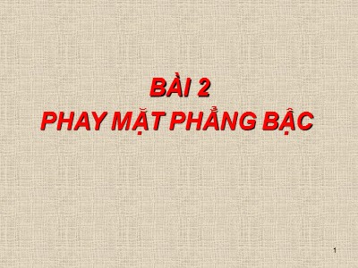 Bài giảng Phay chuyên ngành - Bài 2: Phay mặt phẳng bậc