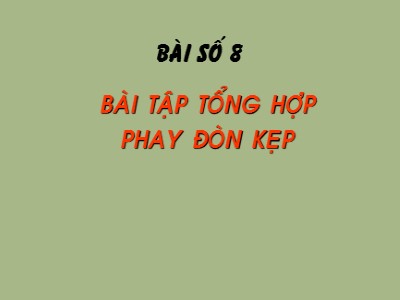 Bài giảng Phay chuyên ngành - Bài 8: Bài tập tổng hợp phay đòn kẹp