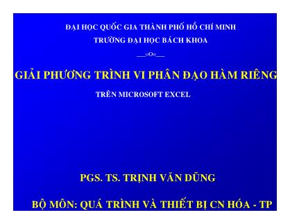 Bài giảng Tin học trong công nghệ hóa học – thực phẩm - Chương: Giải phương trình vi phân đạo hàm riêng trên Microsoft Excel - Trịnh Văn Dũng