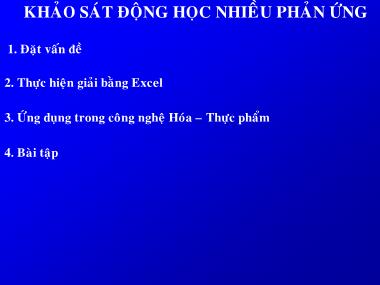 Bài giảng Tin học trong công nghệ hóa học – thực phẩm - Chương: Khảo sát động học nhiều phản ứng - Trịnh Văn Dũng