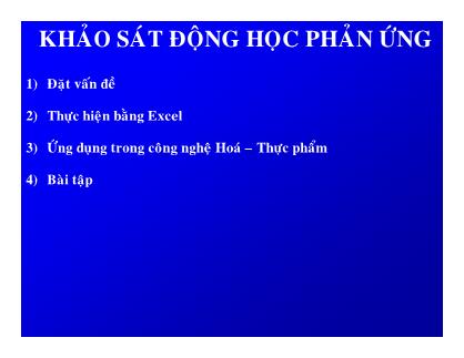 Bài giảng Tin học trong công nghệ hóa học – thực phẩm - Chương: Khảo sát động học phản ứng - Trịnh Văn Dũng