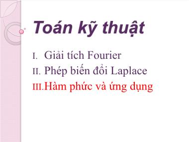 Bài giảng Toán kỹ thuật - Phần 3: Hàm phức và ứng dụng - Hàm giải tích