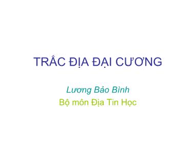 Bài giảng Trắc địa đại cương - Lương Bảo Bình
