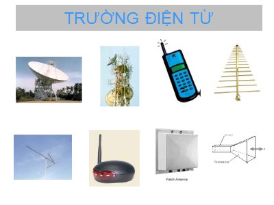 Bài giảng Trường điện từ - Chương 1: Khái niệm và phương trình cơ bản của trường điện từ