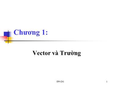Bài giảng Trường điện từ - Chương 1: Vector và Trường (Mới)